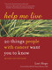 Help Me Live: 20 Things People with Cancer Want You to Know