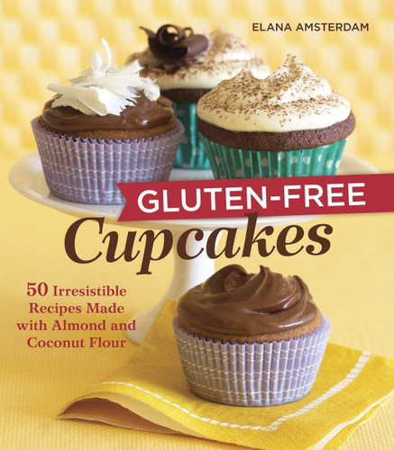 Gluten-Free Cupcakes: 50 Irresistible Recipes Made with Almond and