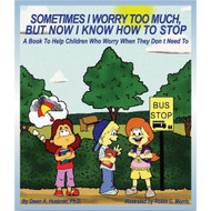 Sometimes I Worry Too Much But Now I Know How to Stop