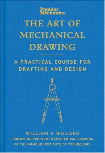 Popular Mechanics The Art of Mechanical Drawing: A Practical Course