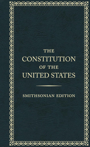 The Constitution of the United States Smithsonian Edition