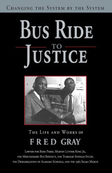 Bus Ride to Justice: Changing the System by the System the Life and