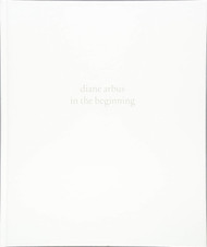 diane arbus: in the beginning