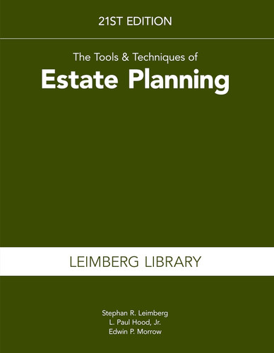 The Tools & Techniques of Estate Planning 21st Edition The Tools & Techniques of Estate Planning 21st Edition