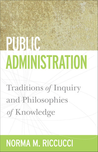 Public Administration: Traditions of Inquiry and Philosophies of