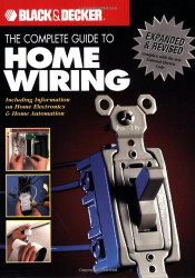 The Black & Decker Complete Guide to Home Wiring