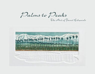 Palms to Peaks: The Art of Janet Edwards