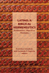 Latino/a Biblical Hermeneutics: Problematics Objectives Strategies