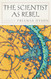 The Scientist as Rebel (New York Review Books