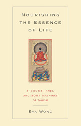 Nourishing the Essence of Life: The Outer Inner and Secret Teachings