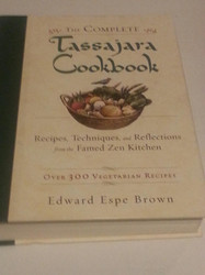 The Complete Tassajara Cookbook: Recipes Techniques and Reflections
