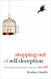Stepping Out of Self-Deception: The Buddha's Liberating Teaching of