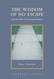 The Wisdom of No Escape and the Path of Loving-Kindness