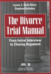 The Divorce Trial Manual