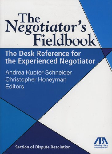 The Negotiator's Fieldbook: The Desk Reference for the Experienced