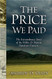 The Price We Paid: The Extraordinary Story of the Willie and Martin
