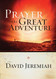 Prayer the Great Adventure