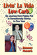 Livin' La Vida Low-carb: My Journey from Flabby Fat to Sensationally