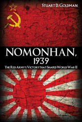 Nomonhan 1939: The Red Army's Victory That Shaped World War II