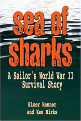 Sea of Sharks: A Sailor's World War II Survival Story