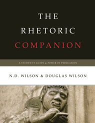 The Rhetoric Companion: A Student's Guide to Power in Persuasion