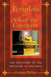 The Templars and the Ark of the Covenant: The Discovery of the