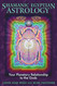 Shamanic Egyptian Astrology Shamanic Egyptian Astrology