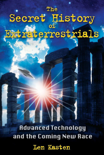 The Secret History of Extraterrestrials: Advanced Technology and the