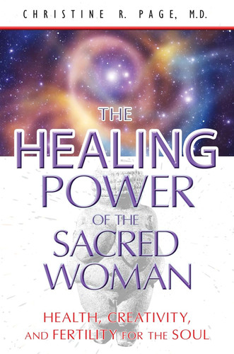 The Healing Power of the Sacred Woman: Health Creativity and