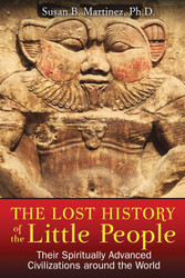 The Lost History of the Little People: Their Spiritually Advanced