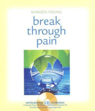 Break Through Pain: A Step-by-Step Mindfulness Meditation Program for