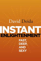 Instant Enlightenment: Fast Deep and Sexy