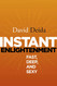 Instant Enlightenment: Fast Deep and Sexy