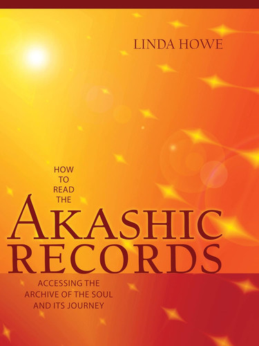 How to Read the Akashic Records: Accessing the Archive of the Soul