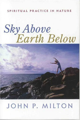 Sky Above Earth Below: Spiritual Practice in Nature