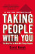 Taking People with You: The Only Way to Make Big Things Happen