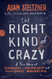 The Right Kind of Crazy: A True Story of Teamwork Leadership and