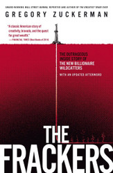 The Frackers: The Outrageous Inside Story of the New Billionaire