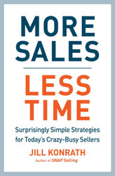 More Sales Less Time: Surprisingly Simple Strategies for Today's
