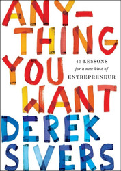 Anything You Want: 40 Lessons for a New Kind of Entrepreneur