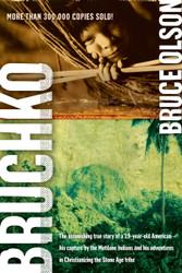 Bruchko: The Astonishing True Story of a 19-Year-Old American His