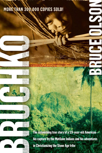 Bruchko: The Astonishing True Story of a 19-Year-Old American His