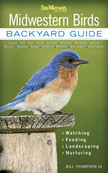 Midwestern Birds: Backyard Guide - Watching - Feeding - Landscaping -