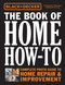 Black & Decker The Book of Home How-To: The Complete Photo Guide to