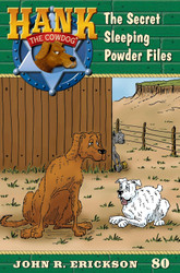 The Secret Sleeping Powder Files: Hank the Cowdog Book 80