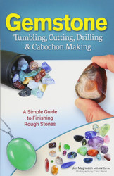 Gemstone Tumbling Cutting Drilling & Cabochon Making: A Simple Guide