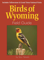Birds of Wyoming Field Guide: Includes Yellowstone & Grand Teton
