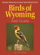 Birds of Wyoming Field Guide: Includes Yellowstone & Grand Teton