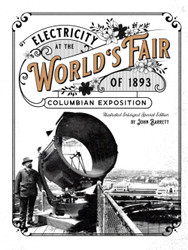 Electricity at the World's Fair of 1893 Columbian Exposition: