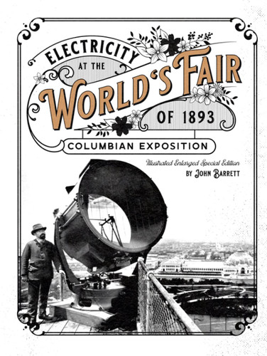 Electricity at the World's Fair of 1893 Columbian Exposition: